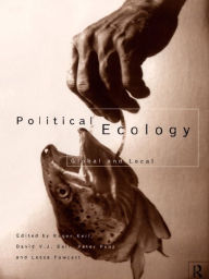 Title: Political Ecology: Global and Local, Author: David Bell