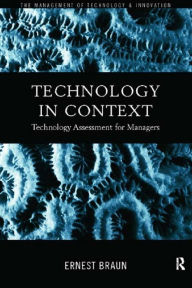 Title: Technology in Context: Technology Assessment for Managers, Author: Ernest Braun