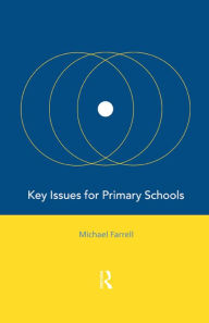 Title: Key Issues for Primary Schools, Author: Michael Farrell