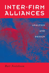 Title: Interfirm Alliances: International Analysis and Design, Author: Bart Nooteboom