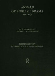 Title: The Annals of English Drama 975-1700, Author: Sylvia Stoler Wagonheim