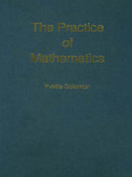 Title: The Practice of Mathematics, Author: Yvette Solomon