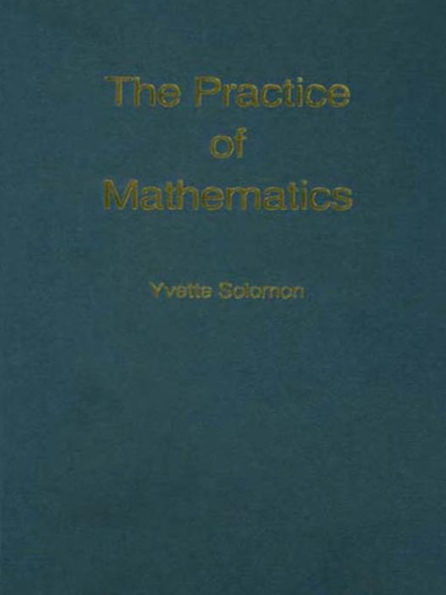 The Practice of Mathematics