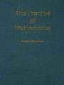 The Practice of Mathematics