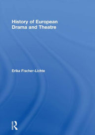 Title: History of European Drama and Theatre, Author: Erika Fischer-Lichte