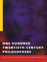 Title: One Hundred Twentieth-Century Philosophers, Author: Stuart Brown