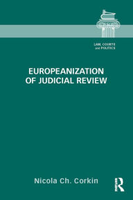 Title: Europeanization of Judicial Review, Author: Nicola Ch. Corkin