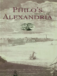 Title: Philo's Alexandria, Author: Dorothy I. Sly