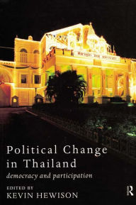 Title: Political Change in Thailand: Democracy and Participation, Author: Kevin Hewison