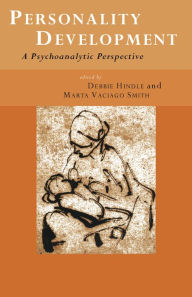 Title: Personality Development: A Psychoanalytic Perspective, Author: Debbie Hindle