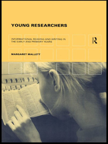Young Researchers: Informational Reading and Writing in the Early and Primary Years