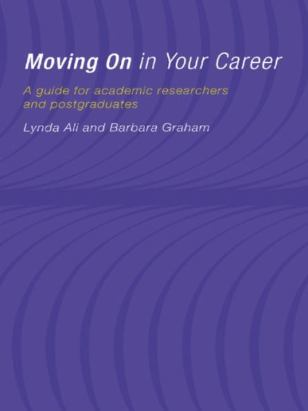 Moving On in Your Career: A Guide for Academics and Postgraduates