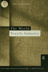 Title: World Textile Industry, Author: John Singleton