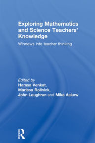 Title: Exploring Mathematics and Science Teachers' Knowledge: Windows into teacher thinking, Author: Hamsa Venkat
