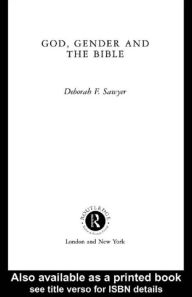 Title: God, Gender and the Bible, Author: Deborah Sawyer