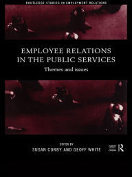 Title: Employee Relations in the Public Services: Themes and Issues, Author: Susan Corby