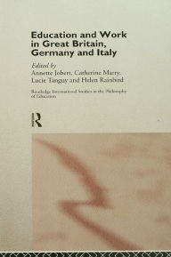 Title: Education and Work in Great Britain, Germany and Italy, Author: Annette Jobert