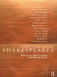 Title: Post-Colonial Shakespeares, Author: Ania Loomba