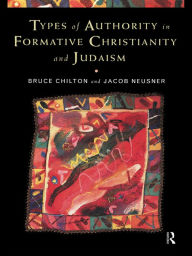 Title: Types of Authority in Formative Christianity and Judaism, Author: Bruce Chilton