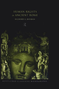Title: Human Rights in Ancient Rome, Author: Richard Bauman