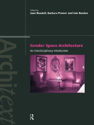 Title: Gender Space Architecture: An Interdisciplinary Introduction, Author: Iain Borden