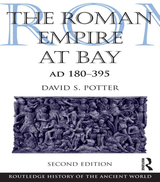 The Roman Empire at Bay, AD 180-395