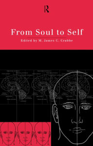 Title: From Soul to Self, Author: James Crabbe