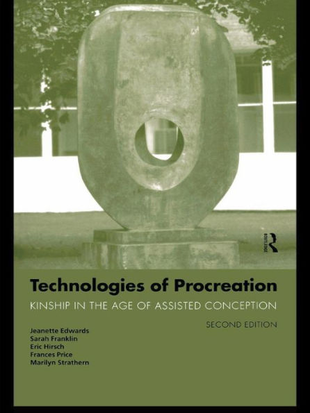 Technologies of Procreation: Kinship in the Age of Assisted Conception