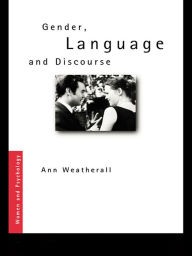 Title: Gender, Language and Discourse, Author: Ann Weatherall