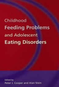 Title: Childhood Feeding Problems and Adolescent Eating Disorders, Author: Peter J. Cooper