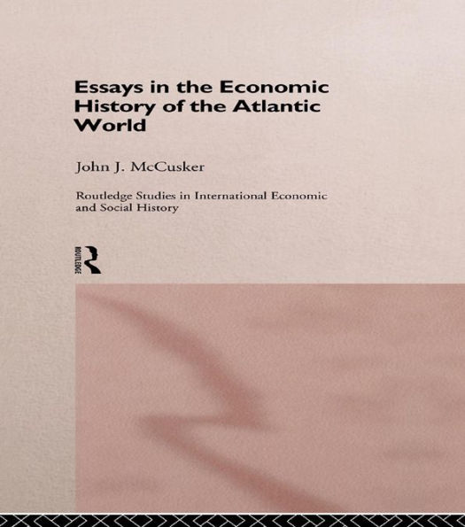 Essays in the Economic History of the Atlantic World