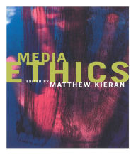 Title: Media Ethics, Author: Matthew Kieran