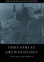 Industrial Archaeology: Principles and Practice