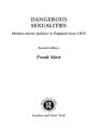 Dangerous Sexualities: Medico-Moral Politics in England Since 1830