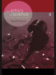 Title: The Ethics of Science: An Introduction, Author: David B. Resnik