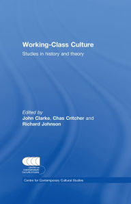 Title: Working Class Culture: Studies in History and Theory, Author: Centre for Contemporary Cultural Studies