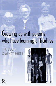 Title: Growing up with Parents who have Learning Difficulties, Author: Tim Booth