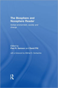 Title: The Biosphere and Noosphere Reader: Global Environment, Society and Change, Author: David Pitt