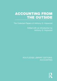 Title: Accounting From the Outside (RLE Accounting): The Collected Papers of Anthony G. Hopwood, Author: Tony Hopwood