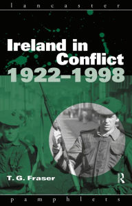 Title: Ireland in Conflict 1922-1998, Author: T.G. Fraser