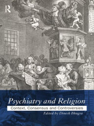 Title: Psychiatry and Religion: Context, Consensus and Controversies, Author: Dinesh Bhugra