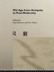 Title: Old Age from Antiquity to Post-Modernity, Author: Paul Johnson