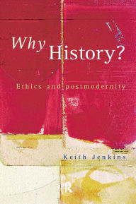 Title: Why History?, Author: Keith Jenkins