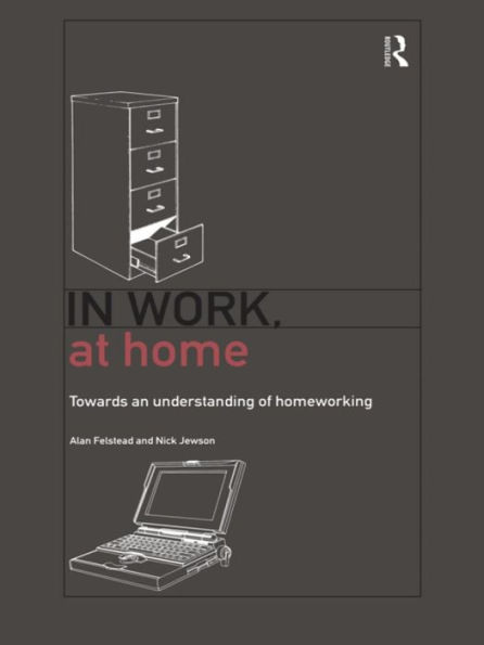 In Work, At Home: Towards an Understanding of Homeworking