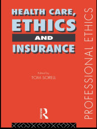 Title: Health Care, Ethics and Insurance, Author: Tom Sorell Ltd