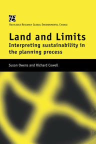 Title: Land and Limits: Interpreting Sustainability in the Planning Process, Author: Richard Cowell