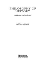 Title: Philosophy of History: A Guide for Students, Author: M.C. Lemon