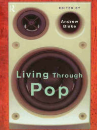 Title: Living Through Pop, Author: Andrew Blake