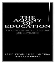Title: The Agony of Education: Black Students at a White University, Author: Joe R. Feagin