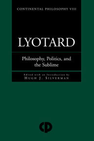 Title: Lyotard: Philosophy, Politics and the Sublime, Author: Hugh J. Silverman